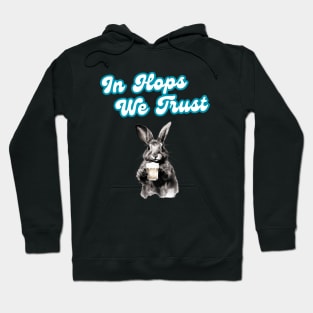 "In Hops We Trust" rabbit drinks beer Hoodie